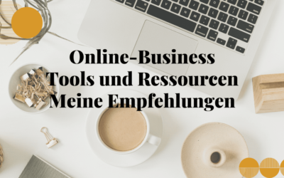 Online-Business Tools und Ressourcen – meine Tipps und Empfehlungen