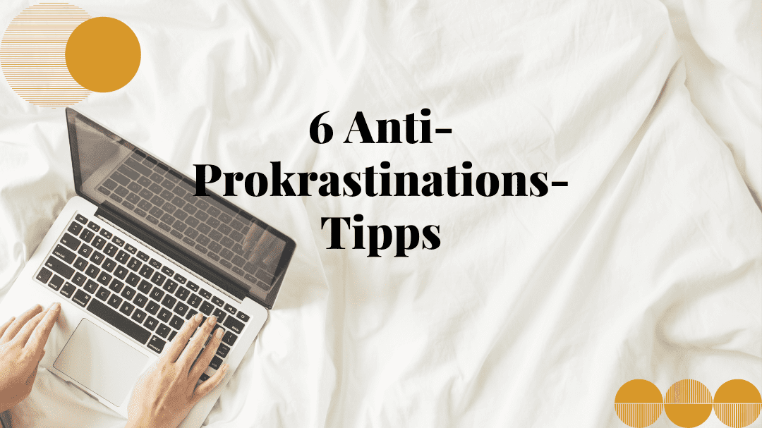 anti Prokrastinations Tipps